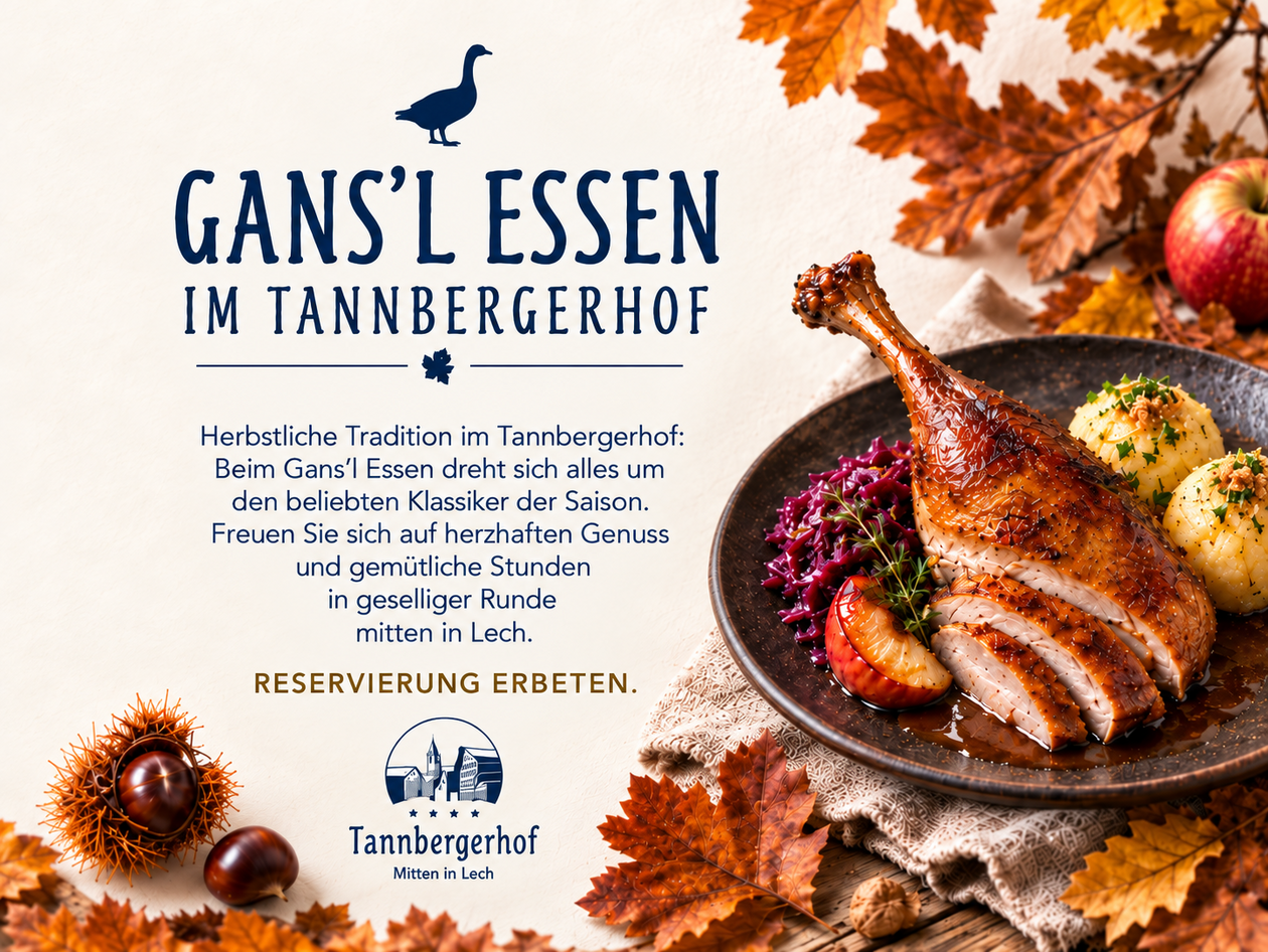 Gans’l Essen im Hotel Tannbergerhof in Lech Flyer zum Gans’l Essen im Hotel Tannbergerhof mit gebratener Gans, Rotkraut, Knödeln und herbstlicher Dekoration.